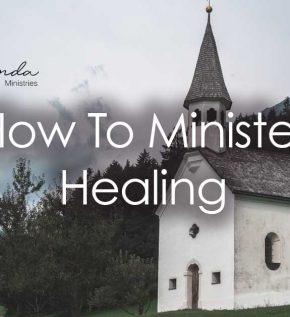 How To Minister Healing