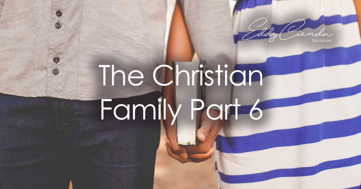 The Christian Family Part 6