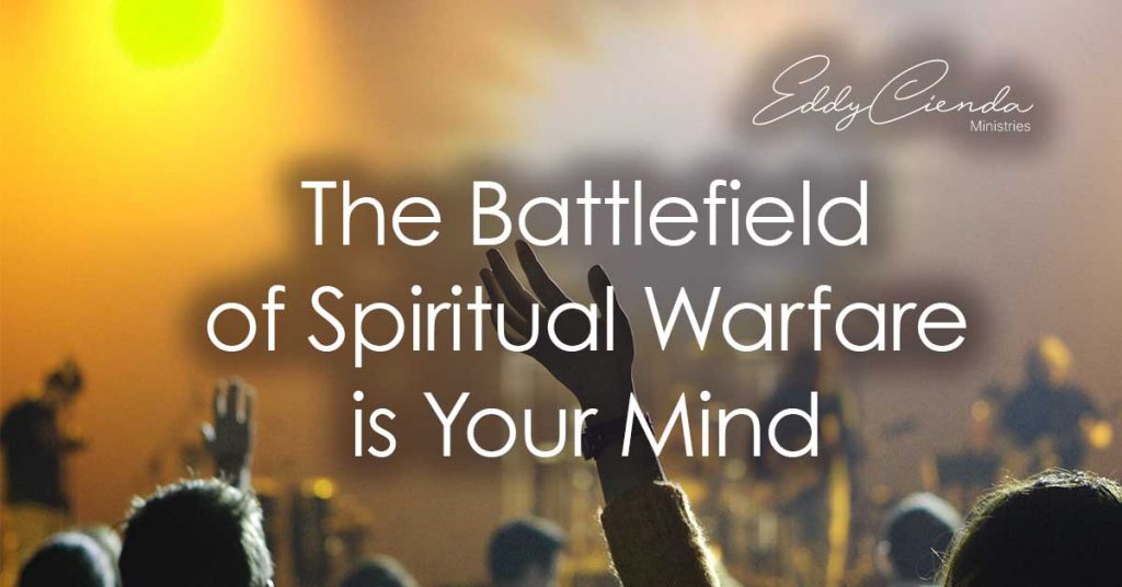 The Battlefield of Spiritual Warfare is Your Mind