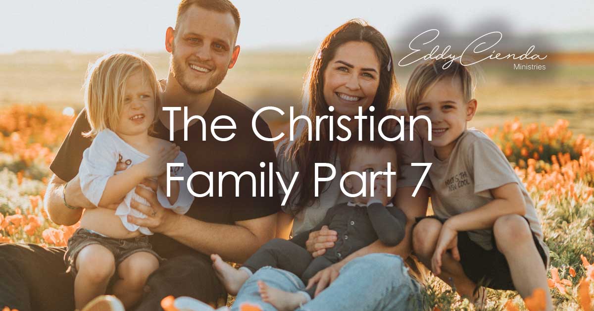 The Christian Family Part 7