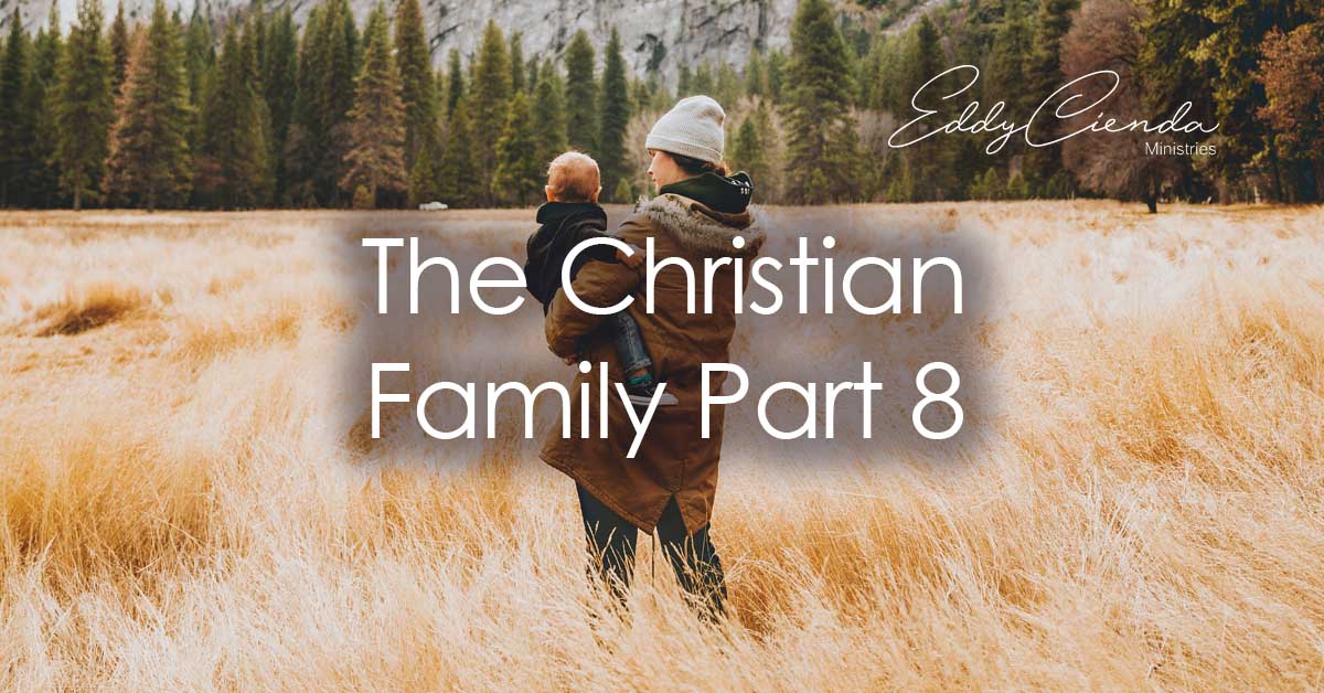The Christian Family Part 8