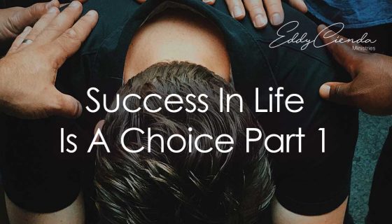 Success In Life Is A Choice Part 1 May 16 2021